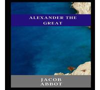 Jacob Abbott Alexander the great illustrated Paperback Book Jacob Abbott Multicolor