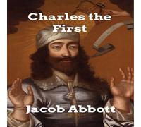 Jacob Abbott Charles the First Paperback Book Jacob Abbott Multicolor