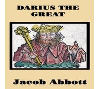 Jacob Abbott Darius the Great Paperback Book Jacob Abbott Multicolor