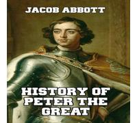 Jacob Abbott History of Peter the Great Hardcover Book Jacob Abbott Multicolor