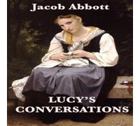 Jacob Abbott Lucy's Conversations Book - Paperback Jacob Abbott Multicolor