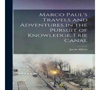 Jacob Abbott Marco Paul's Travels & Adventures in the Pursuit of Knowledge. in White Jacob Abbott White
