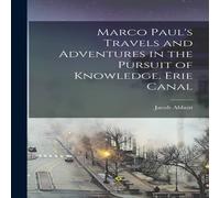 Jacob Abbott Marco Paul's Travels & Adventures in the Pursuit of Knowledge Jacob Abbott Multicolor