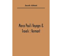 Jacob Abbott Marco Paul'S Voyages & Travels : Vermont Paperback Book Jacob Abbott Multicolor