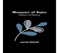 Jacob Abbott Margaret of Anjou; Makers of History Paperback Book Jacob Abbott Multicolor