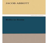 Jacob Abbott Rollo in Rome Paperback Book Jacob Abbott Multicolor
