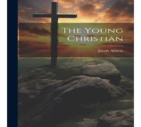 Jacob Abbott The Young Christian Hardcover Book Jacob Abbott Multicolor