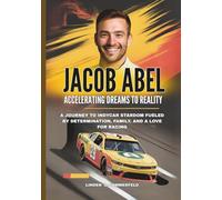 JACOB ABEL : Accelerating Dreams to Reality: A Journey to IndyCar Stardom Fueled by Determination, Family, and a Love for Racing (THE UNSTOPPABLE RISE: BIOGRAPHIES OF AMERICA’S MOTORSPORT LEGENDS)