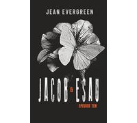 Jacob and Esau: Episode Ten: A Dark Christian Suspense Family Drama