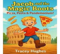Jacob and his Magic Boots: Pizza, Pasta & Pandemonium: 1