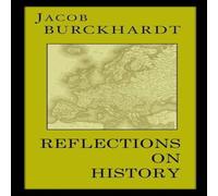Jacob Burckhardt Reflections on History Paperback Book Jacob Burckhardt Multicolor