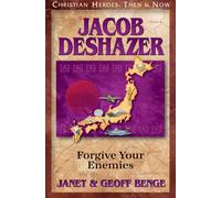 Jacob Deshazer: Forgive Your Enemies (Christian Heroes: Then & Now)