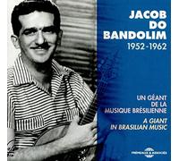 Jacob Do Bandolim - Un Géant De La Musique Brésilienne, 1952-1962