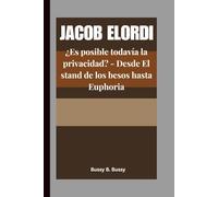 JACOB ELORDI: ¿Es posible todavía la privacidad? - Desde El stand de los besos hasta Euphoria