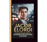 JACOB ELORDI: HERZSCHWARM UND HURRIKAN - DIE GESCHICHTE VON JACOB ELORDI IM JAHR 2025