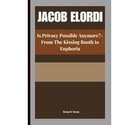 JACOB ELORDI: Is Privacy Possible Anymore?-From The Kissing Booth to Euphoria