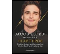 Jacob Elordi: The Rise of a Heartthrob: The Life, Income, Cars, House, Net Worth, Family, Career, Girlfriend, Secrets, and Success of the 'Kissing Booth' and 'Euphoria' Star