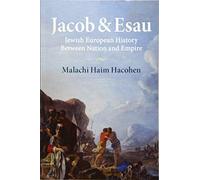 Jacob & Esau: Jewish European History Between Nation and Empire
