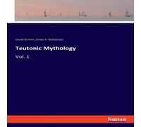 Jacob Grimm Teutonic Mythology:Vol. 1 Paperback Book Jacob Grimm Multicolor