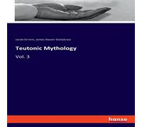 Jacob Grimm Teutonic Mythology:Vol. 3 Paperback Book Jacob Grimm Multicolor
