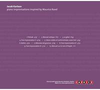 Jacob Karlzon – Piano Improvisasions inspired by Ravel – Caprice