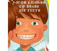 Jacob Learns to Brush his Teeth