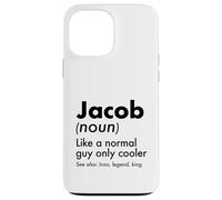 Jacob Like A Normal Guy Only Cooler Legend King First Name Case for iPhone 13 Pro Max