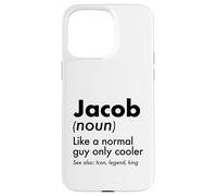 Jacob Like A Normal Guy Only Cooler Legend King First Name Case for iPhone 15 Pro Max