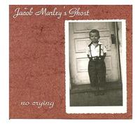 Jacob Marley's Ghost - No Crying (UK Import)