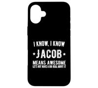 Jacob Means Awesome Perfect Best Jacob Ever Love Jacob Name Case for iPhone 16 Plus