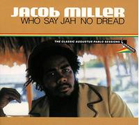 Jacob Miller - Who Say Jah No Dread
