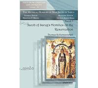 Jacob of Sarug’s Homilies on the Resurrection: Metrical Homilies of Mar Jacob of Sarug: 14 (Texts from Christian Late Antiquity)