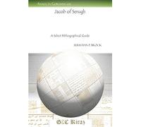Jacob of Serugh: A Select Bibliographical Guide: 1051 (Analecta Gorgiana)