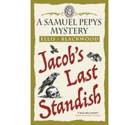 Jacob’s Last Standish: A historical mystery from 17th century London: The Samuel Pepys Mysteries Book 9