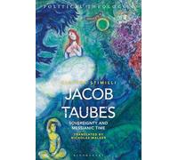 Jacob Taubes: Sovereignty and Messianic Time (Political Theologies)