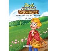 Jacob Understands Responsibility: A Story About Duty and Commitment for Kids