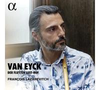 Francois Lazarevitch - Van Eyck: Der Fluyten Lust-Hof