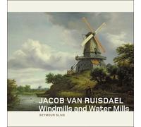 Jacob Van Ruisdael: Windmills and Water Mills