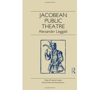 Jacobean Public Theatre (Theatre Production Studies)
