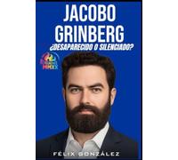 Jacobo Grinberg: ¿Desaparecido o silenciado?