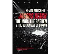 Jacobs Beach: The Mob, the Garden, and the Golden Age of Boxing