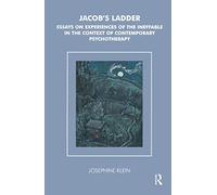 Jacob's Ladder: Essays on Experiences of the Ineffable in the Context of Contemporary Psychotherapy