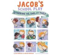 Jacob's School Play: Starring He, She, and They (Jacob Stories)