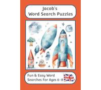 Jacob's Word Search Puzzles - Fun & Easy Words Searches For Ages 6 to 8: A word search book with familiar British words and spellings: Personalised ... For Children - British Spellings And Themes)