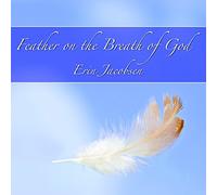 Jacobsen, Erin - Feather on the Breath of God