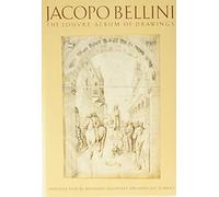 Jacopo Bellini: The Louvre Album of Drawings