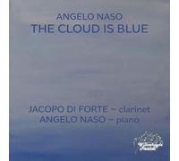 Jacopo Di Forte; Angelo Naso - Angelo Naso: The Cloud is Blue