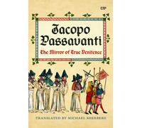 Jacopo Passavanti : The Mirror of True Penitence