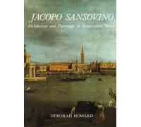 Jacopo Sansovino - Architecture & Patronage in Renaissance Venice: Architecture and Patronage in Renaissance Venice