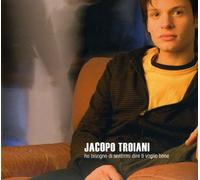 Jacopo Trojani - Ho Bisogno Di Sentirmi Dire